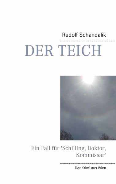 Der Teich Ein Fall für 'Schilling, Doktor, Kommissar' | Rudolf Schandalik