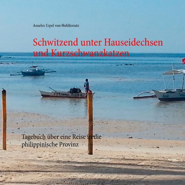 Dieses Ihnen hier vorliegende Büchlein berichtet von einer Reise in die philippinische Provinz Anfang 2014. Es wurde – durchsetzt mit einigen Fotos und Anmerkungen – wie ein Tagebuch geschrieben. Und es kommt leider – ich muss es zugeben – ohne großartige Höhepunkte aus, denn es wurde während der Reise fast ausschließlich gechillt und geschwitzt. War dieses Büchlein – Werk möchte ich es voller aufrichtiger Bescheidenheit nicht nennen – unbedingt notwendig? Sicherlich nicht, aber vielleicht bietet es für den einen oder anderen Leser einen durchaus interessanten Einblick in diese – für einen Deutschen – doch etwas fremde Welt. Sonst möge man Anselm Erpel von Hohlkreutz bitte großzügig und zur Not auch mit dezentem Mitleid verzeihen.