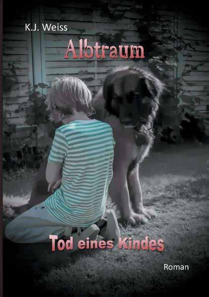 Albtraum Tod eines Kindes | K. J. Weiss