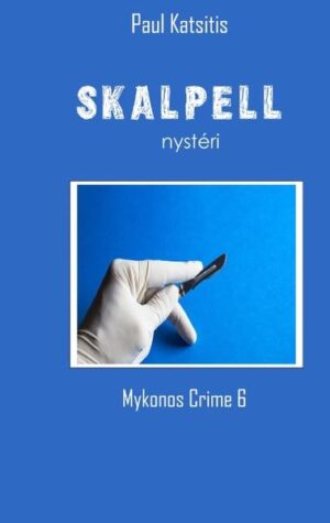 Skalpell Mykonos Crime 6 | Paul Katsitis