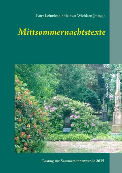 "Mittsommernachtstexte" enthält Geschichten, die bei einer Lesung auf dem Alten Friedhof an der Brückstraße in Erklelenz anlässlich der Sommersonnenwende 2015 vorgetragen wurden.