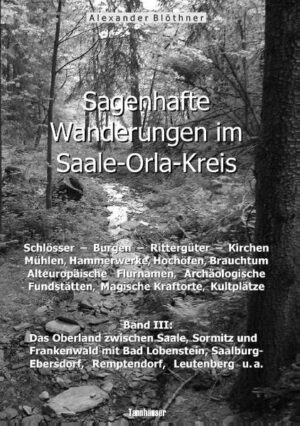 Sagenhafte Wanderungen im Saale-Orla-Kreis: Schlösser