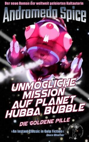 Unmögliche Mission auf Planet Hubba Bubble: Die Goldene Pille | Bundesamt für magische Wesen