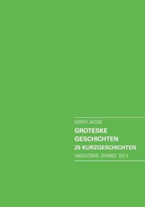 Groteske Geschichten, phantastisch, skurril, bedrückend. Auch Teil V von Unsichtbare Zwänge bietet besondere Kost dieser Art. Nicht immer geht es dabei vergnüglich zu!