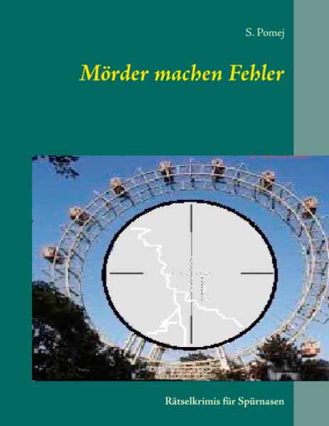 Mörder machen Fehler Rätselkrimis für Spürnasen | S. Pomej