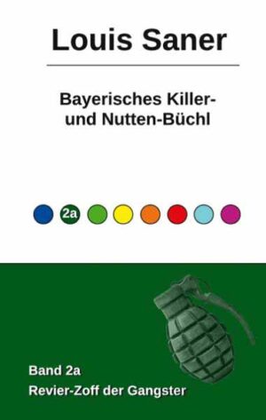 Bayerisches Killer- und Nutten-Büchl - Band 2a Revier-Zoff der Gangster | Louis Saner