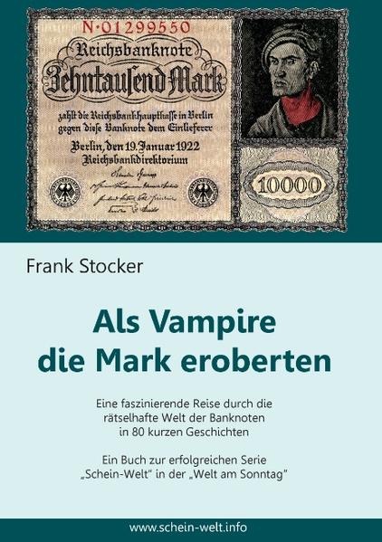 Als Vampire die Mark eroberten: Eine faszinierende Reise durch die rätselhafte Welt der Banknoten in 80 kurzen Geschichten | Bundesamt für magische Wesen