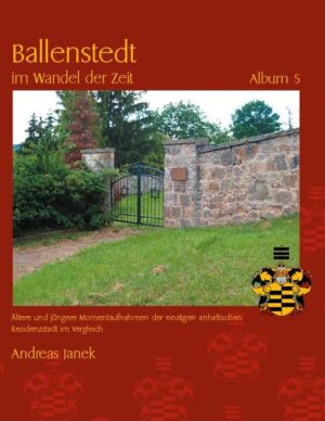 Ballenstedt im Wandel der Zeit Album 5 | Andreas Janek