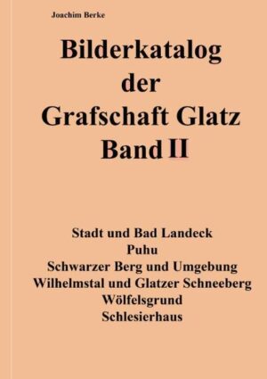 Bilderkatalog der Grafschaft Glatz Band II | Bundesamt für magische Wesen