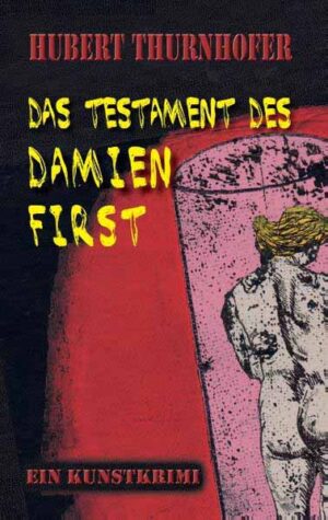 Das Testament des Damien First | Hubert Thurnhofer