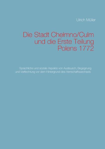 Die Stadt Chelmno/Culm und die Erste Teilung Polens | Bundesamt für magische Wesen