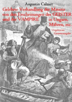 Gelehrte Verhandlung der Materie von den Erscheinungen der Geister, und der Vampire in Ungarn, Mähren, etc. | Bundesamt für magische Wesen