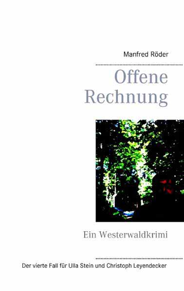 Offene Rechnung Ein Westerwaldkrimi | Manfred Röder