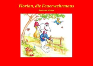 Florian, die Feuerwehrmaus | Bundesamt für magische Wesen