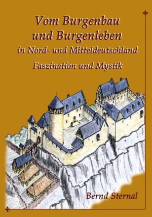 Vom Burgenbau und Burgenleben in Nord- und Mitteldeutschland | Bundesamt für magische Wesen