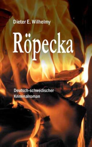 Röpecka Deutsch-schwedischer Kriminalroman | Dieter E. Wilhelmy