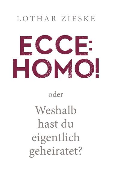 Ecce: Homo! oder: Weshalb hast du eigentlich geheiratet? | Bundesamt für magische Wesen