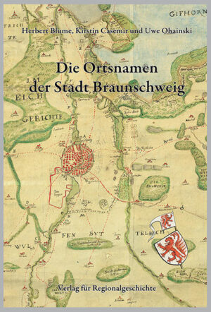Niedersächsisches Ortsnamenbuch: Die Ortsnamen der Stadt Braunschweig | Bundesamt für magische Wesen