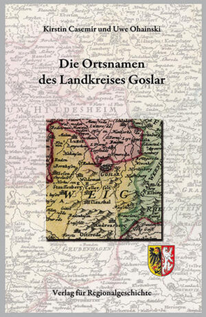 Niedersächsisches Ortsnamenbuch: Die Ortsnamen des Landkreises Goslar | Bundesamt für magische Wesen