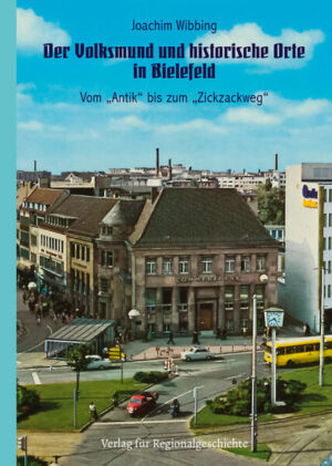 Der Volksmund und historische Orte in Bielefeld | Joachim Wibbing