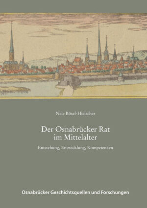 Der Osnabrücker Rat im Mittelalter | Nele Bösel-Hielscher