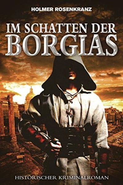 Im Schatten der Borgias - Ein mysteriöser Mordfall aus der Zeit der Renaissance | Bundesamt für magische Wesen