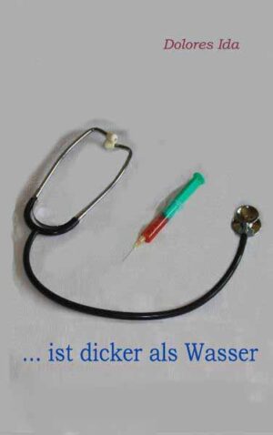 ... ist dicker als Wasser | Dolores Ida