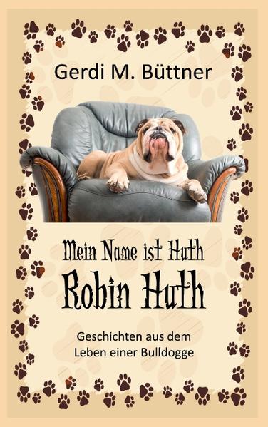 Hallo Leute, mein Name ist Huth, Robin Huth Nein, nicht Robin Hood. Aber mit dem habe ich einiges gemeinsam. Ich bin ebenfalls englischer Abstammung, denn ich bin eine englische Bulldogge. Und ich kämpfe, wie Robin Hood, für die Rechte der Unterdrückten, in meinem Fall für Tiere. Gemeinsam mit meinem Herrchen Felix Huth „arbeite ich“ (halt, jetzt nicht den Tierschutz alarmieren) in einer Tierschutzorganisation und das sehr gerne. Der Laden nennt sich "Menschen für Tiere in Not", abgekürzt „MfTN“. Wir retten vernachlässigte, gequälte und in Not geratene Tiere. Ich will mich ja nicht selbst loben aber ohne mich wären die total aufgeschmissen. Dann tritt unversehens die Liebe in unser Leben. Und zwar in Gestalt von Tanja Sommer, einer Tierkommunikatorin, die traumatisierten Hunden helfen will und Lara, der tollsten weißen Boxerhündin der Welt. Lara bringt mein gemütliches Bulldoggenleben gehörig durcheinander und auch Felix kann Tanja nicht lange widerstehen. Apropos Lara, wenn sie mich mit ihren großen honigbraunen Augen becirct, kann ich ihr einfach nicht böse sein, auch wenn sie mir mit ihrer besserwisserischen Art manchmal gehörig auf den „Hundekeks“ geht. Auch Felix ergeht es mit seiner Tanja nicht besser, wir sind beide bis über die Ohren verliebt. Happy End für alle - damit könnte das Buch schon wieder zu Ende sein. Aber da gibt es jemanden, der mich nicht mag und mir sogar nach dem Leben trachtet. Und somit fängt die Geschichte gerade erst an… Ach, was ich unbedingt noch erwähnen muss: Gerdi, das ist die Schreibtante - und nebenbei bemerkt geradezu hundeverrückt - will von jedem verkauften Roman den gesamten Reinerlös an Organisationen spenden die Hunden helfen, die kein so glückliches Hundeleben führen können. Hunde, die gequält oder verjagt werden, oder die in Tötungsstationen ein trostloses Dasein führen. Genau wie ich findet sie es (bitte entschuldigt den Ausdruck) einfach zum kotzen, dass es Menschen gibt, die uns Hunden Schlimmes antun. Ich sei der „Schirmhund“ dieser Spendenaktion, trug Gerdi mir auf, und ich bürge mit meinem guten Namen dafür, dass die Sache ihre Richtigkeit hat. (So, genug erklärt, jetzt aber nix wie ran, aufs Buch klicken und Probelesen. Natürlich könnt ihr den Roman auch gleich ohne Probelesen bestellen. (Haha, kleiner Scherz - mein englischer Humor.) Wuffige Grüße von eurem Robin Huth einer sehr gerne arbeitenden englischen Bulldogge