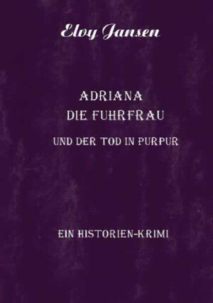 Adriana die Fuhrfrau und der Tod in purpur | Elvy Jansen