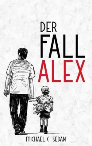 Der Fall Alex | Michael C. Sedan