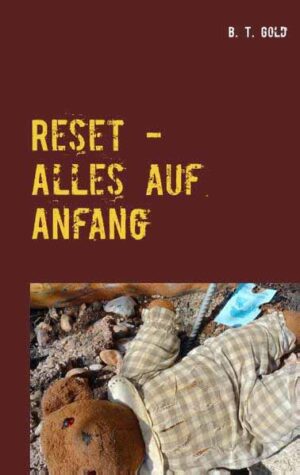 Reset - Alles auf Anfang | B. T. Gold