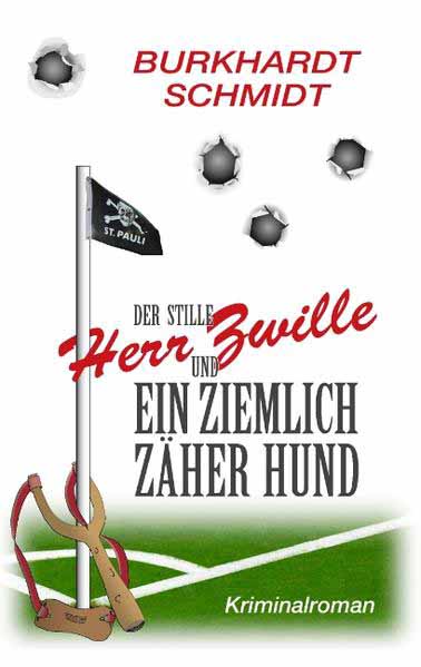 Der stille Herr Zwille und ein ziemlich zäher Hund | Burkhardt Schmidt