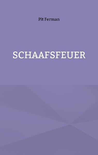 Schaafsfeuer | Pit Ferman