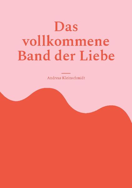 Das vollkommene Band der Liebe - Roman Die Geschichte zweier junger Menschen, die ihr Leben durch ihre Liebe fanden und verloren