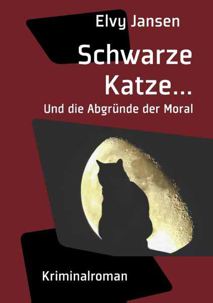 Schwarze Katze...Und die Abgründe der Moral | Elvy Jansen