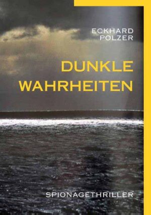 Dunkle Wahrheiten | Eckhard Polzer