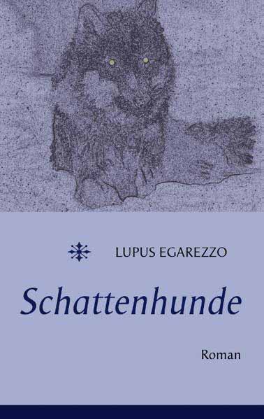 Schattenhunde | Lupus Egarezzo