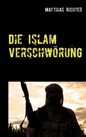 Die Islam Verschwörung | Matthias Richter