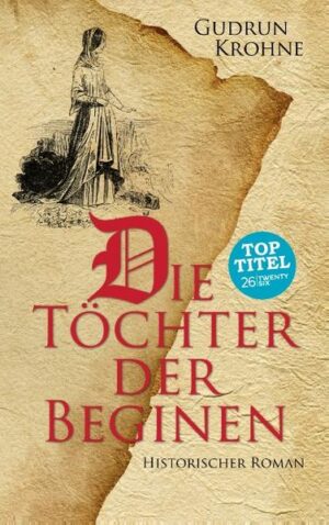 Die Töchter der Beginen Historischer Roman | Gudrun Krohne