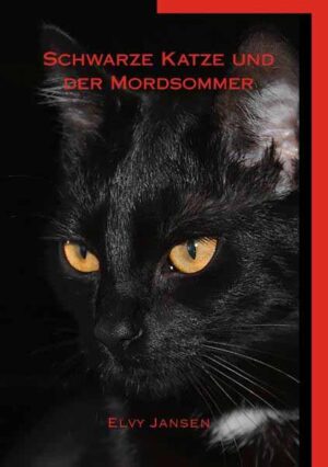 Schwarze Katze und der Mordsommer | Elvy Jansen