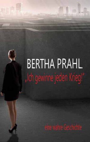 Bertha prahl: "Ich gewinne jeden Krieg!" | Michael C. Sedan
