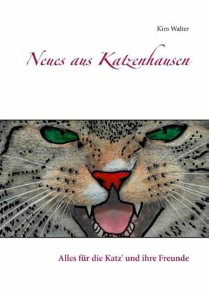 Neues aus Katzenhausen Alles für die Katz' und ihre Freunde | Kim Walter