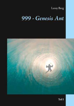 999 - Genesis Ant Teil I | Leroy Berg