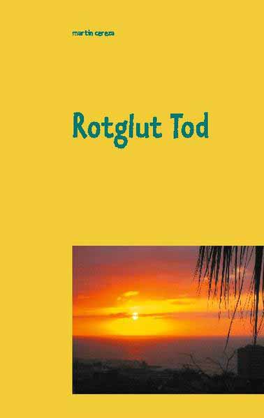 Rotglut Tod | martin cereza