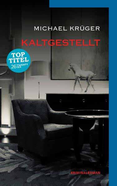 kaltgestellt | Michael Krüger