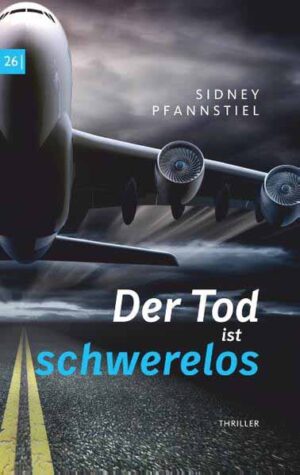 Der Tod ist schwerelos | Sidney Pfannstiel