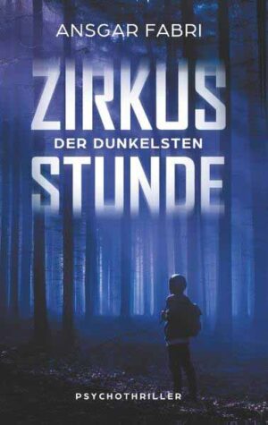 Zirkus der dunkelsten Stunde | Ansgar Fabri