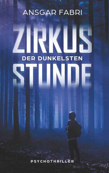 Zirkus der dunkelsten Stunde | Ansgar Fabri