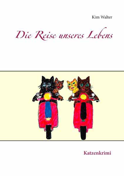 Die Reise unseres Lebens | Kim Walter