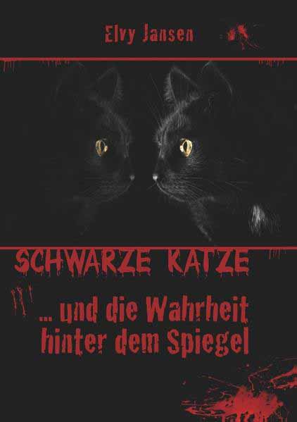 Schwarze Katze...Und die Wahrheit hinter dem Spiegel | Elvy Jansen